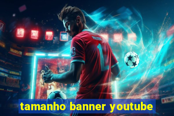 tamanho banner youtube